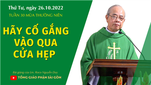 TGPSG Bài giảng: Thứ Tư tuần 30 mùa Thường niên ngày 26-10-2022 tại Nhà nguyện Trung tâm Mục vụ TGP Sài Gòn