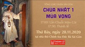 TGP Sài Gòn - Thánh lễ trực tuyến ngày 28-11-2020: Chúa nhật 1 mùa Vọng năm B lúc 17:30 tại nhà thờ Chính tòa Đức Bà Sài Gòn