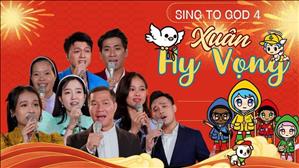 Xuân Hy Vọng 2025 | Sing To God