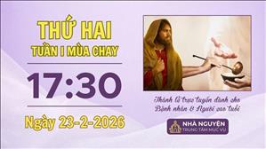 Thứ Hai tuần I mùa Chay | 17:30 ngày 23-2-2026 | Trung tâm Mục vụ TGP Sài Gòn