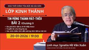 Bài 2: I. Giáng sinh và thời thơ ấu của Đức Giê-su Ki-tô (tt) | Học hỏi Tin Mừng Thánh Mát-thêu