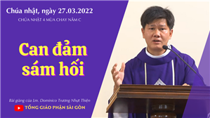 TGPSG Bài giảng: Chúa nhật 4 mùa Chay năm C ngày 27-3-2022 tại Nhà nguyện Trung tâm Mục vụ TGP Sài Gòn
