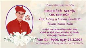 Thánh lễ cầu nguyện cho linh hồn ĐHY GB Phạm Minh Mẫn | 19g00 ngày 26.3.2026