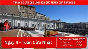 Trực tiếp Thánh Lễ cầu nguyện cho linh hồn ĐTC Phanxicô - Ngày II Tuần Cửu Nhật (CN 27/04/2025)
