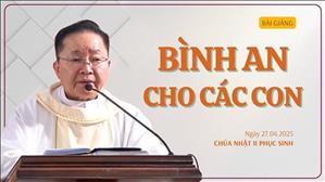 Bình an cho các con - Lm Giuse Hoàng Văn Quảng, SJ | Chúa nhật II Phục sinh