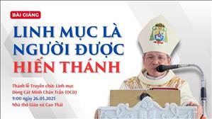 Linh mục là người được hiến thánh - ĐGM Giuse Bùi Công Trác