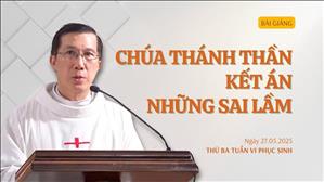 Chúa Thánh Thần kết án những sai lầm - Lm Giuse Đặng Chí Lĩnh | Thứ Ba tuần VI Phục sinh