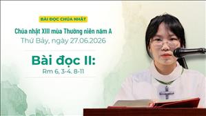Bài đọc II: Rm 6, 3-4. 8-11 | Chúa nhật XIII Thường niên năm A
