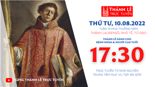 TGPSG Thánh Lễ trực tuyến 10-8-2022: Thánh Laurensô, phó tế, tử đạo lúc 17:30 tại Trung tâm Mục vụ TPG Sài Gòn