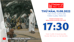 TGPSG Thánh Lễ trực tuyến 11-8-2022: Thứ Năm tuần 19 TN lúc 17:30 tại Trung tâm Mục vụ TPG Sài Gòn