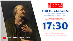 TGPSG Thánh Lễ trực tuyến 24-8-2022: Thánh Bartôlômêô, tông đồ lúc 17:30 tại Trung tâm Mục vụ TPG Sài Gòn