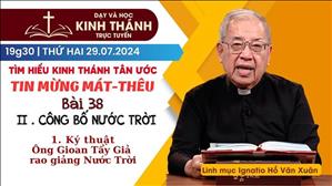 Bài 38: II. Công bố Nước Trời | Tin Mừng Mát-Thêu | 29-7-2024