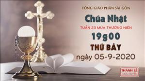 TGP Sài Gòn - Thánh lễ trực tuyến: Chúa nhật 23 mùa Thường niên lúc 19g ngày 05-9-2020