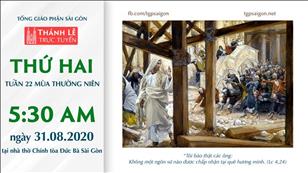 Thánh Lễ trực tuyến: thứ Hai tuần 22 mùa Thường niên lúc 5g30 ngày 31-8-2020 tại nhà thờ Đức Bà Sài Gòn
