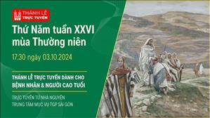 Thứ Năm Tuần 26 Thường niên năm B | 17:30 Ngày 3-10-2024 | TTMV TGPSG