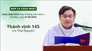 Đáp ca: Tv 145 - Lm Thái Nguyên | CN XXVI TN năm C