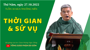 TGPSG Bài giảng: Thứ Năm tuần 30 mùa Thường niên ngày 27-10-2022 tại Nhà nguyện Trung tâm Mục vụ TGP Sài Gòn