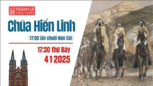 Chúa Hiển Linh  | 17:30 Thứ Bảy 4-1-2025 | Nhà Thờ Đức Bà