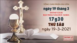 TGP Sài Gòn - Thánh lễ trực tuyến ngày 19-3-2021: Thánh Giuse bạn trăm năm Đức Maria lúc 17:30
