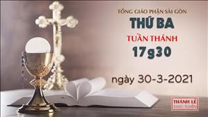 TGP Sài Gòn - Thánh lễ trực tuyến ngày 30-3-2021: Thứ Ba tuần thánh lúc 17:30