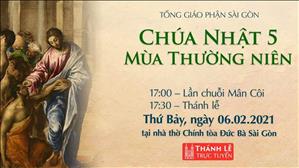 TGP Sài Gòn - Thánh lễ trực tuyến 6-2-2021: CN 5 TN lúc 17:30 tại Nhà thờ Chính tòa Đức Bà