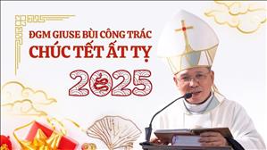 ĐGM Phụ tá Giuse chúc Tết Ất Tỵ 2025