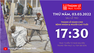 TGPSG Thánh Lễ trực tuyến 3-3-2022: Thứ Năm sau Lễ Tro lúc 17:30 tại Trung tâm Mục vụ TPG Sài Gòn