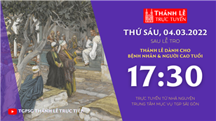 TGPSG Thánh Lễ trực tuyến 4-3-2022: Thứ Sáu sau Lễ Tro lúc 17:30 tại Trung tâm Mục vụ TPG Sài Gòn