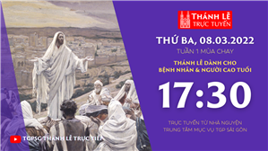 TGPSG Thánh Lễ trực tuyến 8-3-2022: Thứ Ba tuần 1 mùa Chay lúc 17:30 tại Trung tâm Mục vụ TPG Sài Gòn