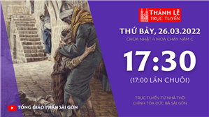 TGP Sài Gòn trực tuyến 26-3-2022: CN 4 mùa Chay năm C lúc 17:30 tại Nhà thờ Chính tòa Đức Bà