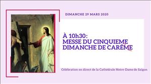 Dimanche 29 Mars 2020 à 10h30: Messe du 5e Dimanche de Carême A
