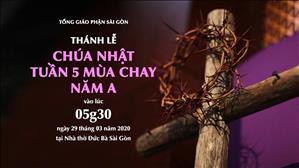 Thánh lễ trực tuyến: CN 5 Mùa Chay A lúc 5g30 ngày 29-3-2020 tại nhà thờ Đức Bà Sài Gòn
