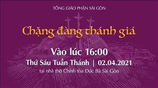 TGP Sài Gòn trực tuyến 2-4-2021: Chặng đàng Thánh giá lúc 16:00 tại Nhà thờ Chính tòa Đức Bà