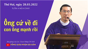 TGPSG Bài giảng: Thứ Hai tuần 4 mùa Chay ngày 28-3-2022 tại Nhà nguyện Trung tâm Mục vụ TGP Sài Gòn