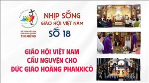 Giáo hội Việt Nam cầu nguyện cho Đức Giáo hoàng Phanxicô | Nhịp Sống Giáo Hội Việt Nam - Số 18