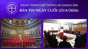 Bản tin ngày VI (25/4/2026) – Hành trình hiệp thông Ad Limina 2026