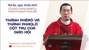 TGPSG Bài giảng: Lễ Vọng thánh Phêrô & thánh Phaolô Tông đồ ngày 28-6-2022 tại Nhà nguyện Trung tâm Mục vụ TGP Sài Gòn