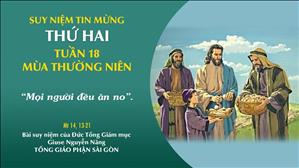 TGP Sài Gòn - Suy niệm Tin mừng: Thứ Hai tuần 18 mùa Thường niên (Mt 14, 13-21)