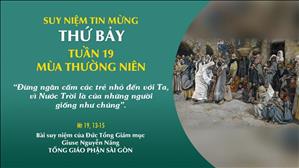 TGP Sài Gòn - Suy niệm Tin mừng: Thứ Bảy tuần 19 mùa Thường niên (Mt 19, 13-15)