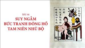Bài 46: Suy ngẫm bức tranh Đông Hồ Tam Niên Nhũ Bộ | Văn hóa tín ngưỡng Việt Nam