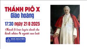 Thứ Năm tuần 20 thường niên | 17:30 Ngày 21-8-2025 | TTMV TGPSG