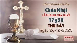 TGP Sài Gòn - Thánh lễ trực tuyến ngày 26-12-2020: Chúa nhật  Lễ Thánh Gia năm B lúc 17:30