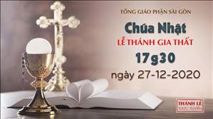 TGP Sài Gòn - Thánh lễ trực tuyến ngày 27-12-2020: Chúa nhật  Lễ Thánh Gia năm B lúc 17:30