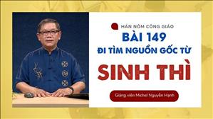 Bài 149: Đi tìm nguồn gốc từ Sinh Thì | Hán Nôm Công Giáo