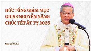 ĐTGM Giuse Nguyễn Năng Chúc Tết Ất Tỵ 2025