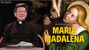 Maria Mađalêna - Lm F.X Vũ Thế Toàn S.J | Lữ Hành