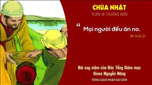 Suy niệm Tin mừng - Chúa nhật 18 Thường niên năm A (Mt 14:13-21) - ĐTGM Giuse Nguyễn Năng