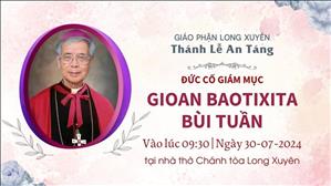 Thánh Lễ An Táng Đức Cố Giám Mục GioanBaotixita Bùi Tuần | Ngày 30/07/2024