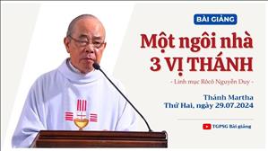 Một ngôi nhà 3 Vị Thánh - Lm Rôcô Nguyễn Duy | Thánh Martha, Maria và Ladarô