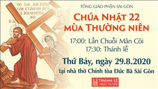 Thánh Lễ trực tuyến: Chúa nhật 22 mùa Thường niên lúc 17g30 ngày 29-8-2020 tại nhà thờ Đức Bà Sài Gòn
